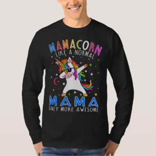 mamacorn Like A mama Only Awesome Dabbing Unicorn  T-Shirt