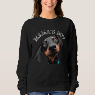 Mama's Boy Adorable Male Doberman Pinscher Puppy D Sweatshirt
