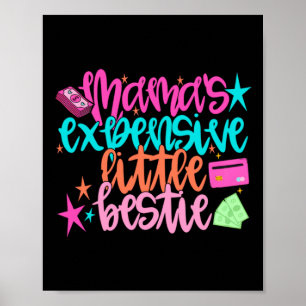 Mamas Expensive Little Bestie Artwork Poster