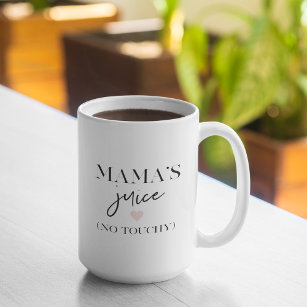Mama's Juice Funny Quote   Best Mama Gift  Coffee Mug