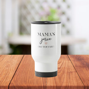 Mama's Juice Funny Quote   Best Mama Gift  Travel Mug