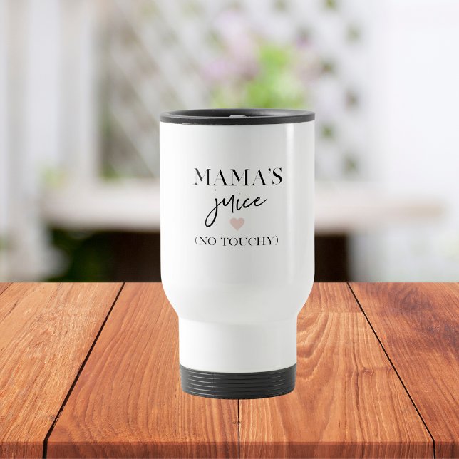 Mama's Juice Funny Quote | Best Mama Gift  Travel Mug (Creator Uploaded)