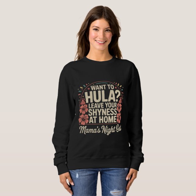 Mama's Night Out Hula— Fun Tropical Graphic Sweatshirt (Front Full)