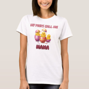 MaMa's Peeps T-Shirt