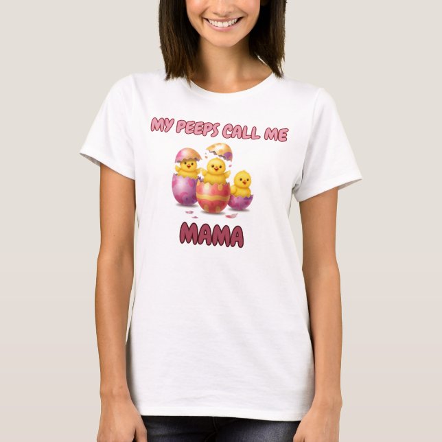 MaMa's Peeps T-Shirt (Front)