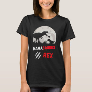 Mamasaurus Rex Dinosaur Mommasauras Mother's Day T-Shirt