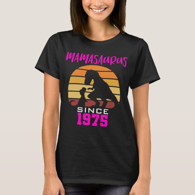 Mamasaurus since 1975 T-Shirt (Front)