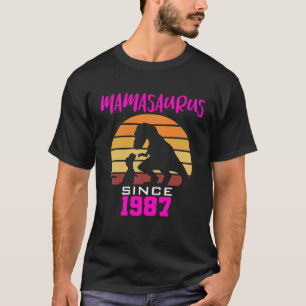 Mamasaurus since 1987 T-Shirt
