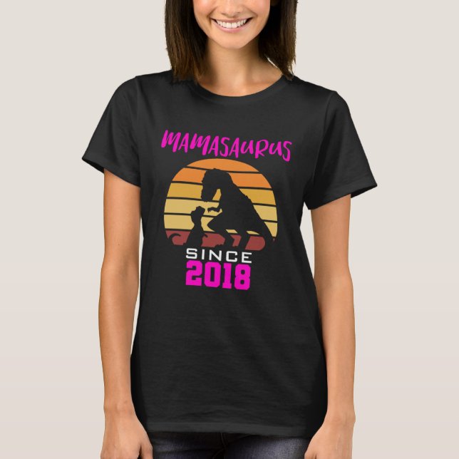 Mamasaurus since 2018 T-Shirt (Front)
