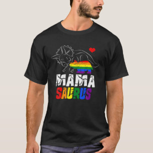 Mamasaurus Triceratops Mama Saurus Rex Gay LGBT Pr T-Shirt
