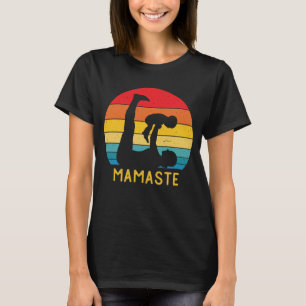 Mamaste Funny Yoga Mom Meditation Gift for mothers T-Shirt