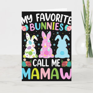 Mamaw Bunny My Favourite Bunnies Call Me Mamaw Eas Card
