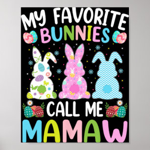 Mamaw Bunny My Favourite Bunnies Call Me Mamaw Eas Poster