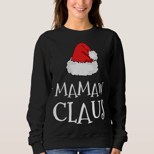 Mamaw Claus Christmas Hat Family Group Matching Pa Sweatshirt (Front)