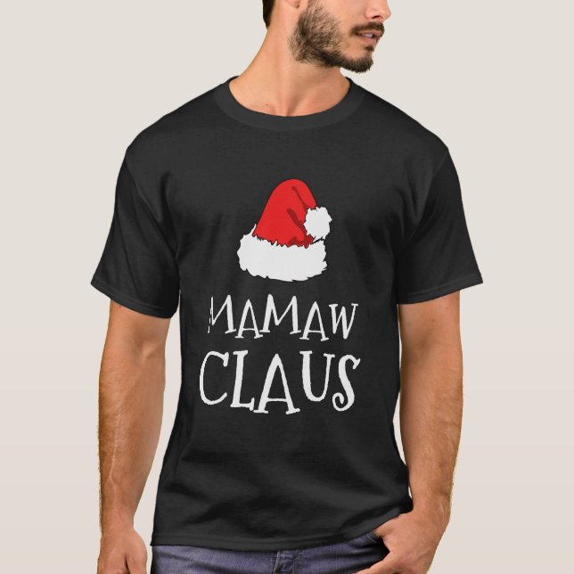 Mamaw Claus Christmas Hat Family Group Matching Pa T-Shirt (Front)