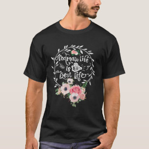 Mamaw Life Is The Best Life Women Flower Decor Gra T-Shirt
