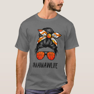 Mamaw Life Messy Hair Bun Basketball Lover Mother' T-Shirt