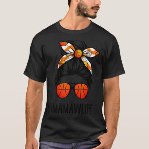 Mamaw Life Messy Hair Bun Basketball Mother's Day T-Shirt