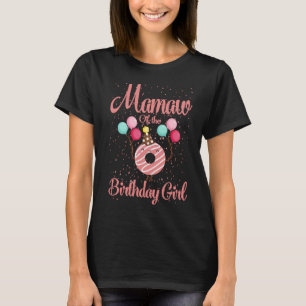 Mamaw Of The Birthday Girl Doughnut Matching Famil T-Shirt