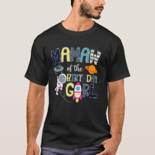 Mamaw Of the Birthday Girl Space Astronaut Family  T-Shirt