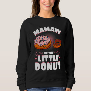Mamaw Of The Little Doughnut Gender Reveal Baby Sh Sweatshirt