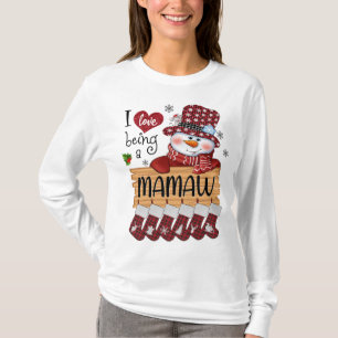 mamaw Snowman I Love Being A mamaw Christmas Funny T-Shirt