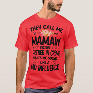 Mamaw they call me Mamaw T-Shirt