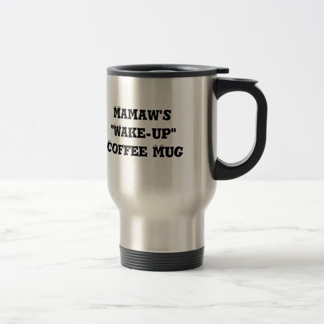 Mamaw's"Wake-up"Coffee Mug (Right)