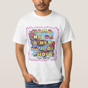Mamma Needs Shoes T-Shirt