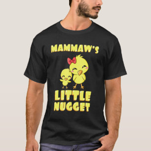 Mammaws Little Nugget Chicken Grandma Mothers Day T-Shirt