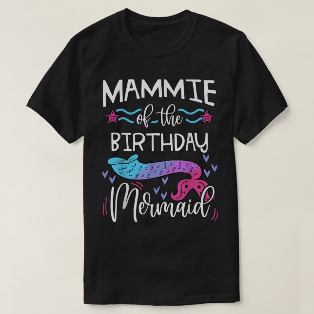 Mammie Of The Birthday Mermaid Family Bday Party C T-Shirt (Design Front)