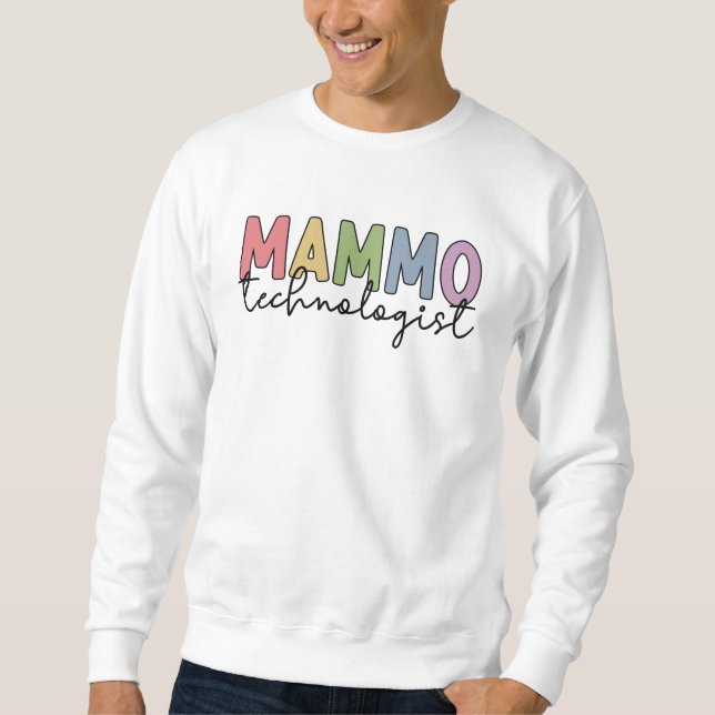 Mammo Technologist Mammography Technician Gifts Sweatshirt (Front)