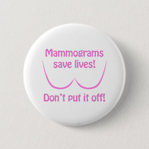 Mammograms Save Lives! 6 Cm Round Badge