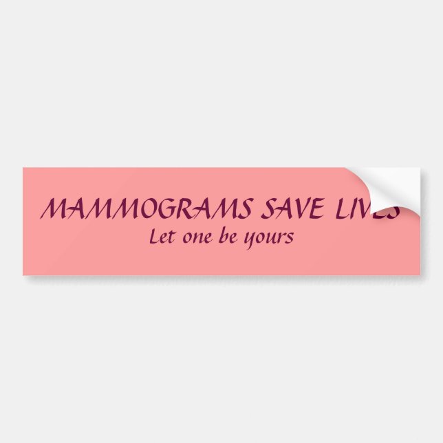 Mammograms save lives Bumper Sticker (Front)