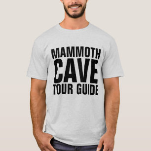 MAMMOTH CAVE KENTUCKY TOUR GUIDE t-shirts