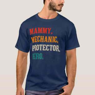 Mammy Mechanic Protector Hero Mum Mama Machinist T-Shirt