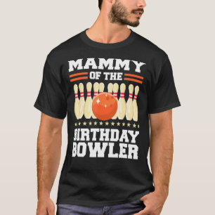 Mammy Of The Birthday Bowler Bday Bowling Party Ce T-Shirt
