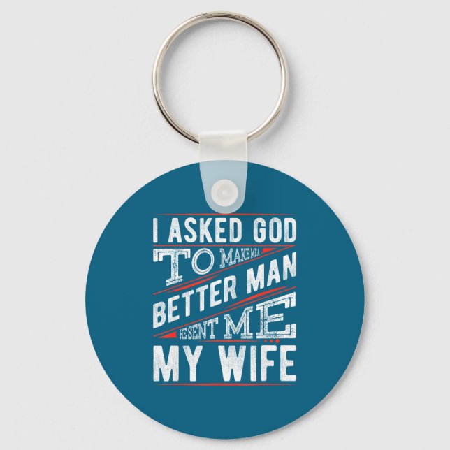Man Asked God Better He Key Ring (Front)