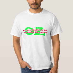Man behind curtain. OZ T-Shirt