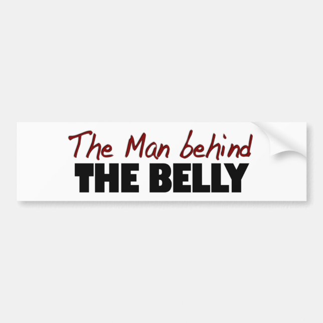 Man Behind The Belly Bumper Sticker (Front)