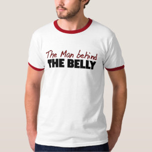 Man Behind The Belly T-Shirt