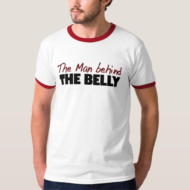 Man Behind The Belly T-Shirt (Front)