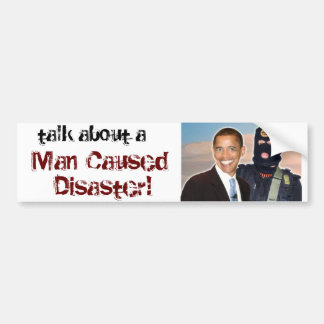 Man Caused Disaster Bumper Sticker