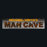 Man Cave Sign Sheet Metal Steel Customised<br><div class="desc">This cool banner man cave poster has a sheet metal / steel background with rusted, distressed letters. Above the rusty lettering, you can add your name in a bright orange. You can also add a line of text in black at the bottom - or delete the sample text. This is...</div>