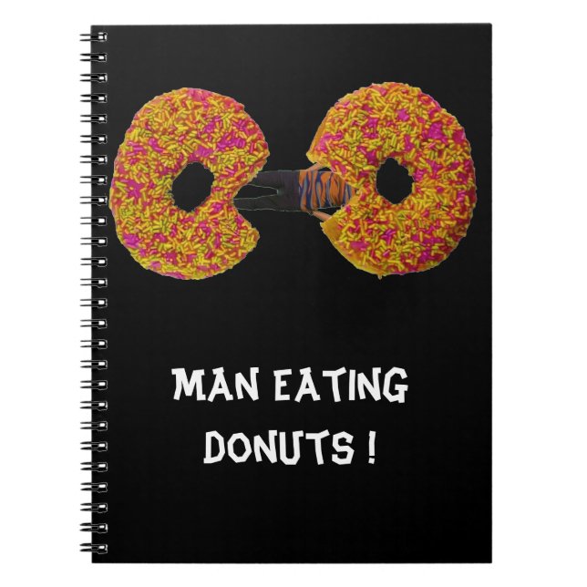 Man Eating Doughnuts !  Notebook (Front)