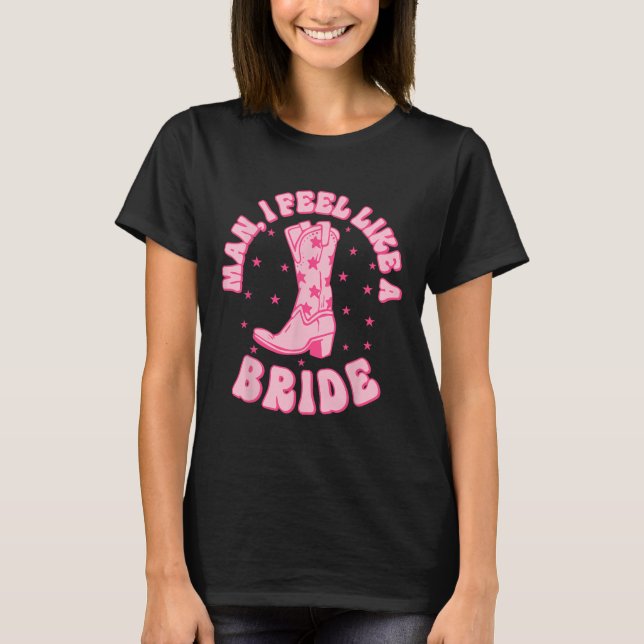 Man I Feel Like A Bride Getting Hitched Retro Bach T-Shirt (Front)