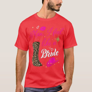 Man I Feel Like a Bride retro Cowboy Hat western c T-Shirt