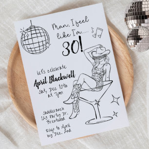 Man, I Feel Like I’m 30! Disco Cowgirl Birthday  Invitation
