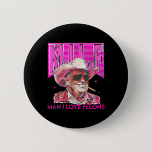 Man I Love Felons Funny Pink Trump 2024 For Presid 6 Cm Round Badge
