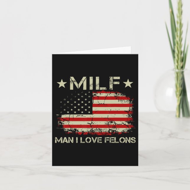 Man I Love Felons Funny Trump Sarcastic Statement  Card (Front)
